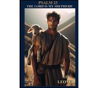 PSALM 23: THE LORD IS MY SHEPHERD