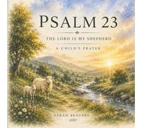 Psalm 23: The Lord is My Shepherd