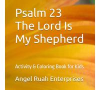 Psalm 23 The Lord Is My Shepherd: Activity & Coloring Book for Kids