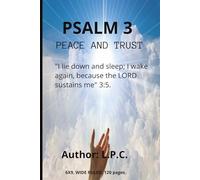Psalm 3 - PEACE AND TRUST.: "I lie down and sleep; I wake again, because the Lord sustains me" Psalm 3:4.