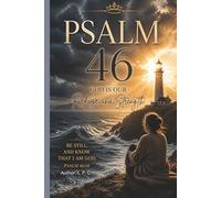 Psalm 46 - GOD is our Refuge and Strength: "Taste and see that the LORD is good."
