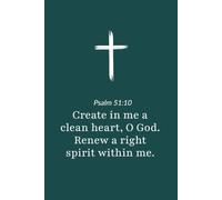 Psalm 51:10 - Create in Me a Clean Heart O God - Bible Verse Notebook: 120 Lined Blank Pages at 6 x 9 Inches