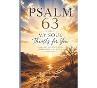 Psalm 63 My Soul Thirsts for You: A Thirst for GOD