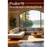 Psalm 91 Devotional Coloring Book: Learn to Dwell
