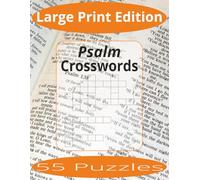 Psalm Crosswords Large Print: Crossword Puzzles Easy to Read Print about The Psalms and more | Large Print Edition | 8.5x11 inches, 110 pages | 55 ... Gift for Vacations, Holiday, and Spare Time.