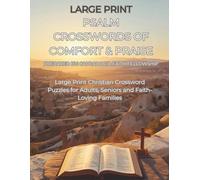 Psalm Crosswords of Comfort & Praise: Large Print Christian Crossword Puzzles for Adults & Seniors| 8.5x11 inches, 65 pages | 50 puzzles... Christian Crosswords for Adults