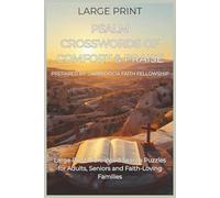 Psalm Crosswords of Comfort & Praise: Large Print Christian Psalm Crossword Puzzles for Adults, Seniors, Teens and Children | 6x9 inches, 102 pages | ... Faith: Christian Crosswords and Word Search)