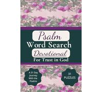 Psalm Devotional for 31 Days: Reflection and Word Search Com: Daily Psalms, Spiritual Encouragement, and Scripture Word Search Activities for ... or Group Study | 6x9, 99 Pages, 31 Puzzles