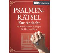 Psalm-Rätsel zur Andacht (Großdruck) - 60 Bibel-Wortsuchrätsel: Mit Psalmen, Gebeten & Notizseiten - Christliches Rätselbuch für Erwachsene & Senioren ... & Glaubensstärkung (Bibelrätsel & Andacht)