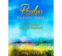 Psalm Twenty-Three: An Encounter With the Shepherd