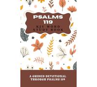 Psalms 119 KJV Word Study Book: A Guided Devotional Through Psalms 119