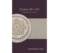 Psalms 89-105: A Handbook on the Greek Text (Baylor Handbook on the Septuagint)