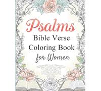 Psalms Bible Verse Coloring Book for Women: 45 Christian Coloring Pages Featuring Inspiring Psalms about Faith, Hope, and God’s Love