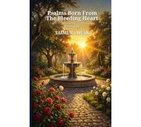 Psalms Born From The Bleeding Heart: Poems of Faith, Suffering and Divine Love