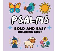 Psalms Coloring Book: Bold and Easy Designs For Kids, Teenagers, Adults, Seniors | 8.5" x 8.5" Size | Bible Verses (Bold & Easy Bible Coloring Books)