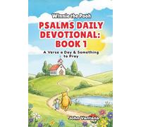Psalms Daily Devotional: Book 1: With Winnie-the-Pooh: A Verse A Day & Something To Pray: Days 1-30 (6x9) (Honey Tree Tales)