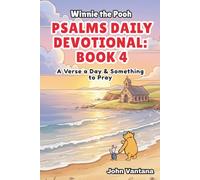 Psalms Daily Devotional: Book 4: With Winnie-the-Pooh: A Verse A Day & Something To Pray: Days 112-148 (6x9) (Honey Tree Tales)