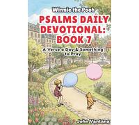 Psalms Daily Devotional: Book 7: With Winnie-the-Pooh: A Verse A Day & Something To Pray: Days 222-257 (6x9) (Honey Tree Tales)