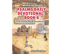 Psalms Daily Devotional: Book 8: With Winnie-the-Pooh: A Verse A Day & Something To Pray: Days 258-293 (6x9) (Honey Tree Tales)