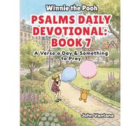 Psalms Daily Devotional: Book Seven: A Verse a Day & Something to Pray with Winnie-the-Pooh: A Verse A Day & Something To Pray: Days 222-257 (Honey Tree Tales)
