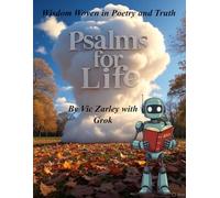 Psalms for Life: Wisdom Woven in Poetry and Truth (Scriptures for Life)