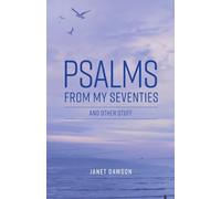 Psalms from my Seventies and other stuff