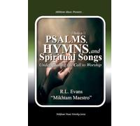 Psalms, Hymns, and Spiritual Songs: Understanding the Call to Worship (3 Books in 1): 8 (Abundant Truth Deluxe Editions)