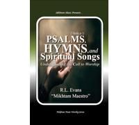 Psalms, Hymns, and Spiritual Songs: Understanding the Call to Worship (3 Books in 1): 8 (Abundant Truth Deluxe Editions)