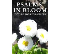 Psalms in Bloom: A Large Print Christian Picture Book with Gentle Flower Photography for Seniors (Gentle Faith Picture Books)