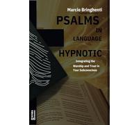 Psalms in Hypnotic Language: Integrating Worship and Trust into Your Subconscious