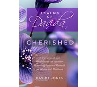 Psalms of Davida - Cherished: A Devotional and Workbook for Women Pursuing Personal Growth as Wives and Mothers