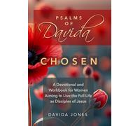 Psalms of Davida - Chosen: A Devotional and Workbook for Women Aiming to Live the Full Life as Disciples of Jesus