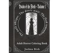 Psalms of Flesh - Volume 1: A Gothic Adult Horror Coloring Book (Psalm of the Tear)