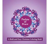 Psalms of Peace: A Bold and Easy Christian Coloring Book