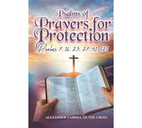 Psalms of Prayers for Protection: Psalms 7, 16, 23, 27, 51, 121