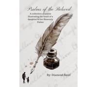 Psalms of the Beloved: A collection of poems illustrating the heart of a daughter to her Heavenly Father