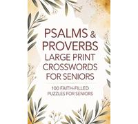 Psalms & Proverbs Large Print Crossword for Seniors: 100 Faith-Filled Puzzles for Adults 65+