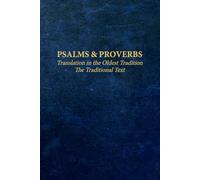 Psalms & Proverbs - Translation in the Oldest Tradition: The Traditional Text