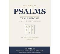 Psalms Verse Sudoku: 120 Large Print Sudoku Puzzles from the Psalms - Solve the Grid, Find the Verse, and Fill in the Blanks (Easy to Impossible)