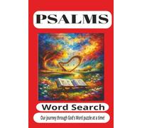 Psalms Word Search Puzzle Book: Featuring Praise, Worship, Prayer, Faith, Thanksgiving, God's Love, Shepherd Psalms, Messianic Psalms, and ... 110 Pages for Students and Puzzle lovers