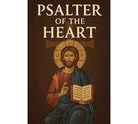 Psalter of the Heart - a spiritual psalter based on the Jesus prayer.