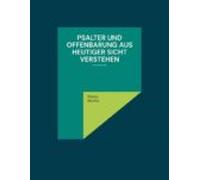 Psalter Und Offenbarung Aus Heutiger Sicht Verstehen (ebook)