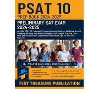 PSAT 10 Prep Book 2024-2025: Ace the Exam with Comprehensive Guide on Evidence-Based Reading, Writing, and Math Strategies, Full-Length Practice Tests ... Answer Explanations for PSAT 10 Success