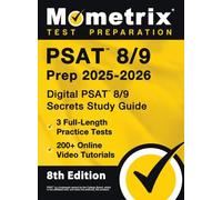 PSAT 8/9 Prep - Full-Length Practice Tests, Online Video Tutorials, Digital PSAT 8/9 Secrets Study Guide: 8th Edition