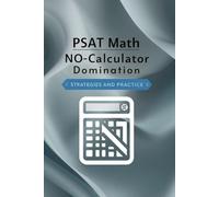 PSAT Math No-Calculator Domination: Strategies and Practice