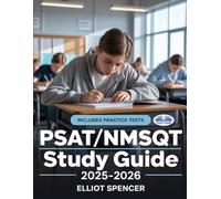 PSAT/NMSQT Study Guide 2025-2026: Complete Prep With Practice Tests, Proven Strategies, Vocabulary Boosters, And Digital Test Tips
