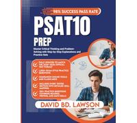 PSAT10 PREP: Full-Length Practice Tests with Expert Explanations and Proven Strategies to Improve Reading, Writing & Math Scores
