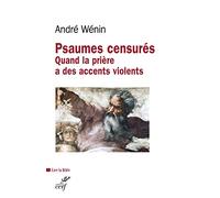 Psaumes censurés: Quand la prière a des accents violents