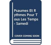 Psaumes Et Rythmes Pour Tous Les Temps - Samedi