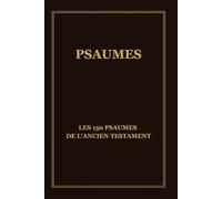PSAUMES: Les 150 psaumes de l'ancien testament